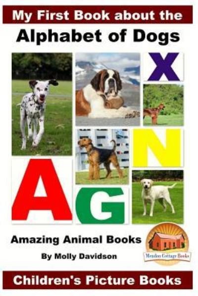 Cover for John Davidson · My First Book about the Alphabet of Dogs - Amazing Animal Books - Children's Picture Books (Paperback Bog) (2016)