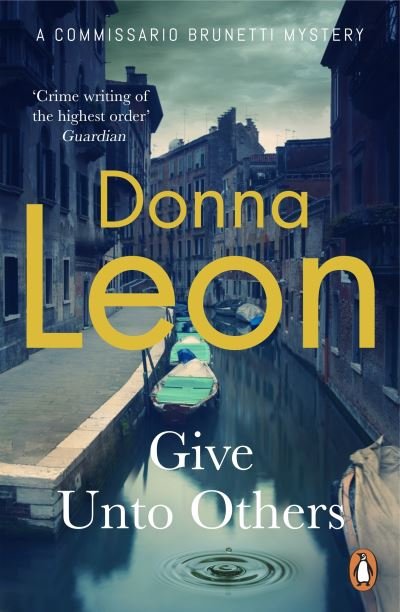 Give Unto Others - A Commissario Brunetti Mystery - Donna Leon - Bøger - Cornerstone - 9781529157253 - 22. september 2022