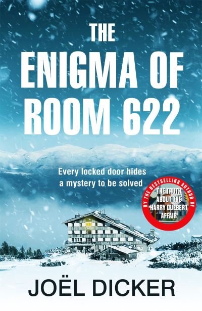 Cover for Joel Dicker · The Enigma of Room 622: The devilish new thriller from the master of the plot twist (Inbunden Bok) (2022)