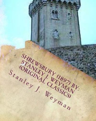 Cover for Stanley J Weyman · Shrewsbury (1897) By (Paperback Book) (2016)