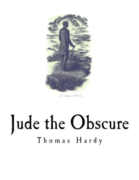 Jude the Obscure - Thomas Hardy - Books - Createspace Independent Publishing Platf - 9781534867253 - June 24, 2016
