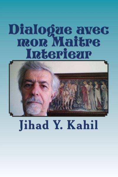 Cover for Jihad Youssef Kahil · Dialogue avec mon Maitre Interieur (Paperback Book) (2016)