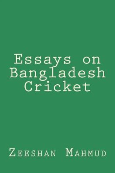 Cover for Zeeshan Mahmud · Essays on Bangladesh Cricket (Paperback Book) (2016)