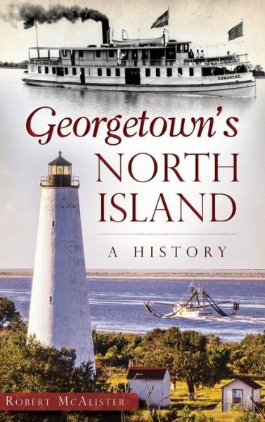 Cover for Robert McAlister · Georgetown's North Island (Hardcover Book) (2015)