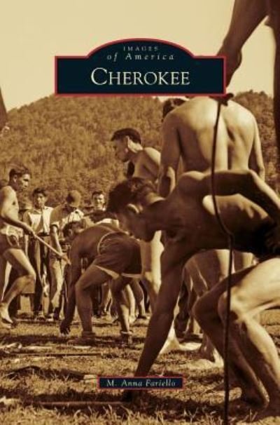 Cherokee - M Anna Fariello - Bücher - Arcadia Publishing Library Editions - 9781540228253 - 5. März 2018