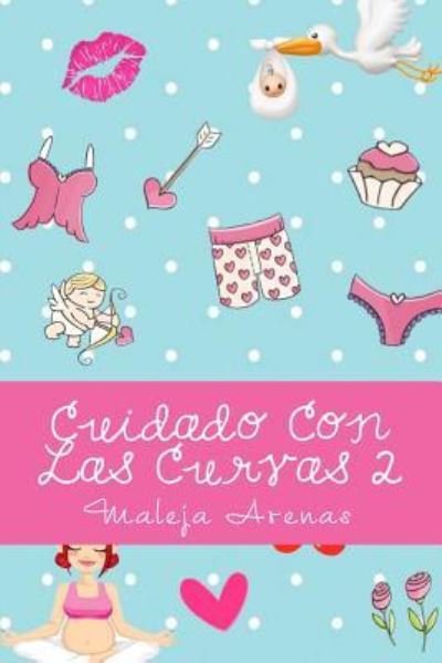 Cover for Maleja Arenas · Cuidado Con Las Curvas 2 (Paperback Book) (2016)