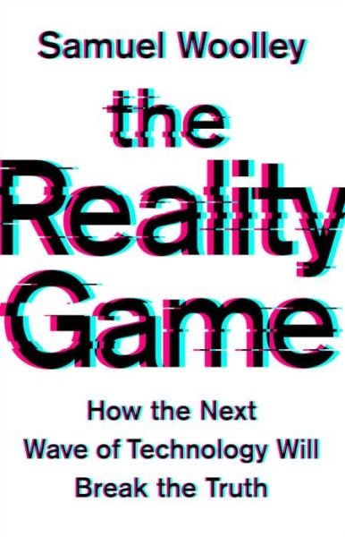 Cover for Samuel Woolley · The Reality Game (Hardcover Book) (2020)