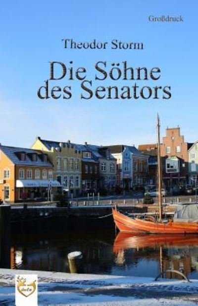 Cover for Theodor Storm · Die S hne des Senators (Gro druck) (Paperback Bog) (2017)