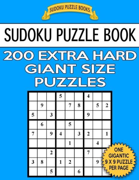 Sudoku Puzzle Book 200 EXTRA HARD Giant Size Puzzles - Sudoku Puzzle Books - Books - Createspace Independent Publishing Platf - 9781542802253 - January 28, 2017