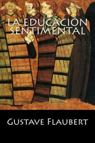 Cover for Gustave Flaubert · La Educacion Sentimental (Pocketbok) (2017)