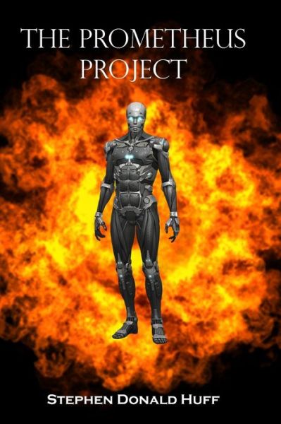 Stephen Donald Huff · The Prometheus Project (Paperback Book) (2007)