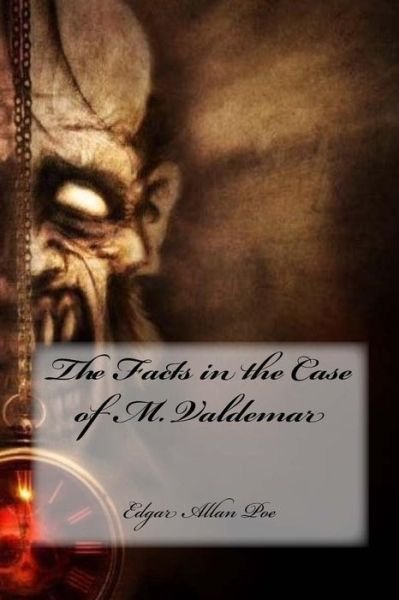 Cover for Edgar Allen Poe · The Facts in the Case of M. Valdemar (Paperback Bog) (2017)