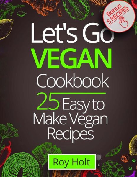 Cover for Roy Holt · Let's Go Vegan CookBook (Paperback Book) (2017)