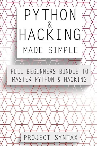 Cover for Project Syntax · Python and Hacking Made Simple (Paperback Book) (2017)