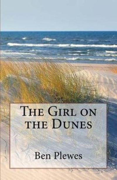 Cover for Ben A Plewes · The Girl on the Dunes (Paperback Book) (2017)