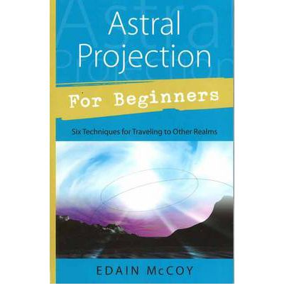 Cover for Edain Mccoy · Astral Projection for Beginners - Llewellyn's For Beginners (Paperback Book) (1999)