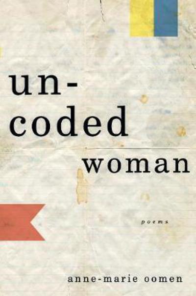 Cover for Anne-Marie Oomen · Uncoded Woman: Poems (Paperback Book) (2007)