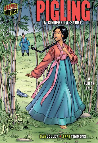 Pigling: A Cinderella Story [A Korean Tale] - Graphic Myths and Legends - Dan Jolley - Książki - Lerner Publishing Group - 9781580138253 - 1 sierpnia 2009