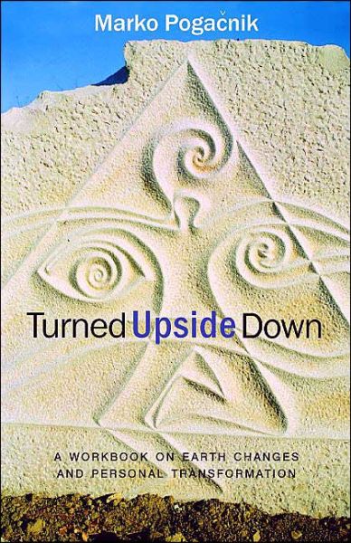 Turned Upside Down: A Workbook on Earth Changes and Personal Transformation - Marko Pogacnik - Książki - SteinerBooks, Inc - 9781584200253 - 1 czerwca 2004