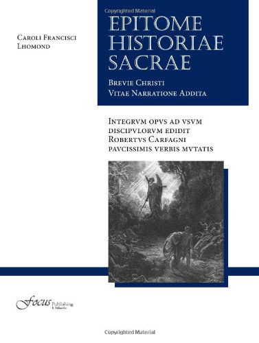 Cover for Charles-Francois Lhomond · Lingua Latina - Epitome Historiae Sacrae: Brevi Christi Vitae Narratione Addita - Lingua Latina (Paperback Book) [New edition] (2011)