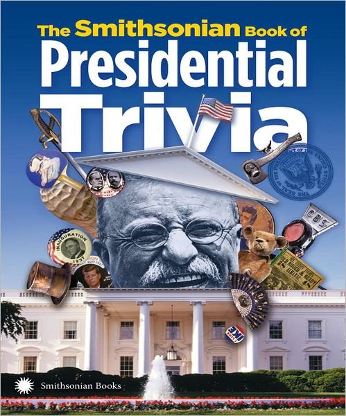 Cover for Wyatt Blassingame · The Smithsonian Book Of Presidential Trivia (Paperback Book) (2013)