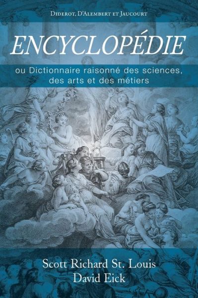 Encyclopedie: ou Dictionnaire raisonne des sciences, des arts et des metiers - Moliere & Co. - Denis Diderot - Books - European Masterpieces - 9781589771253 - April 14, 2020