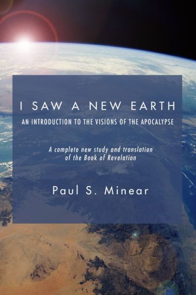 Cover for Paul S. Minear · I Saw a New Earth: an Introduction to the Visions of the Apocalypse (Paperback Book) (2003)