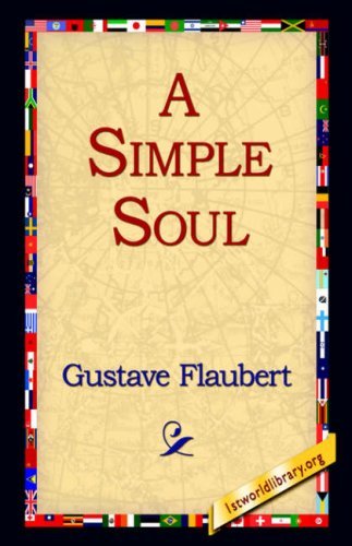 A Simple Soul - Gustave Flaubert - Books - 1st World Library - Literary Society - 9781595400253 - September 1, 2004