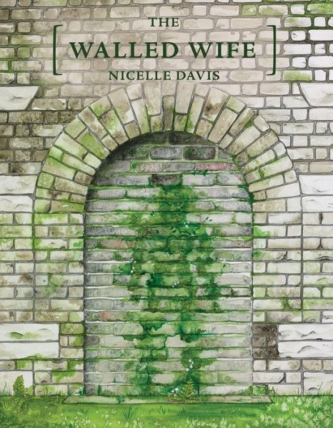 Cover for Nicelle Davis · The Walled Wife (Paperback Book) (2016)