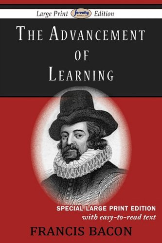 The Advancement of Learning - Francis Bacon - Livres - Serenity Publishers, LLC - 9781604508253 - 22 septembre 2010