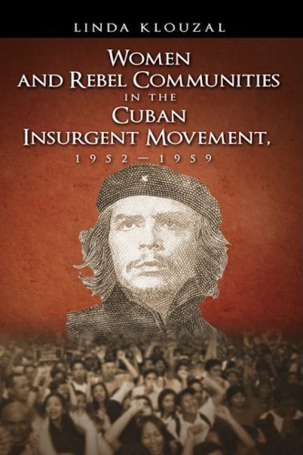 Cover for Linda A. Klouzal · Women and Rebel Communities in the Cuban Insurgent Movement, 19521959 (Hardcover Book) (2008)