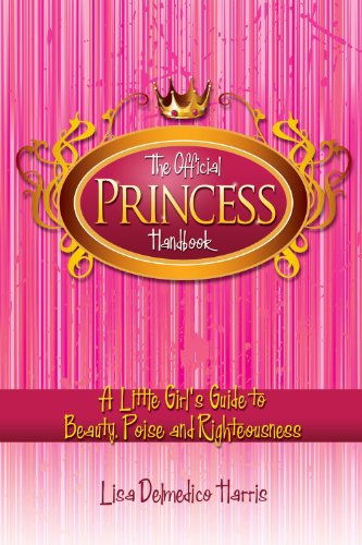 Cover for Lisa Harris · The Official Princess Handbook: a Little Girl's Guide to Beauty, Poise, and Righteousness (Paperback Book) (2010)