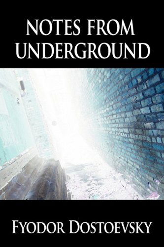 Notes from Underground - Fyodor Mikhailovich Dostoevsky - Livres - BN Publishing - 9781607961253 - 14 mai 2009