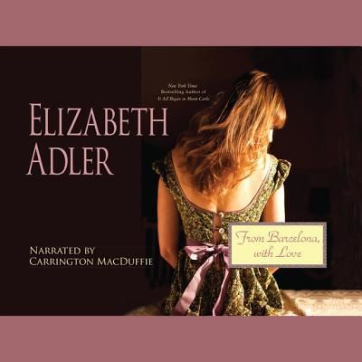 From Barcelona, with Love - Elizabeth Adler - Musiikki - AUDIOGO - 9781609983253 - tiistai 11. lokakuuta 2011