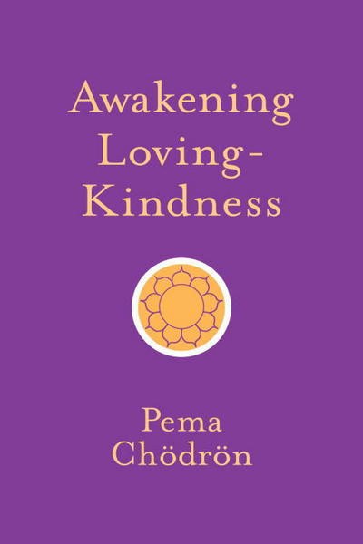 Cover for Pema Chodron · Awakening Loving-Kindness (Paperback Bog) [Abridged edition] (2017)