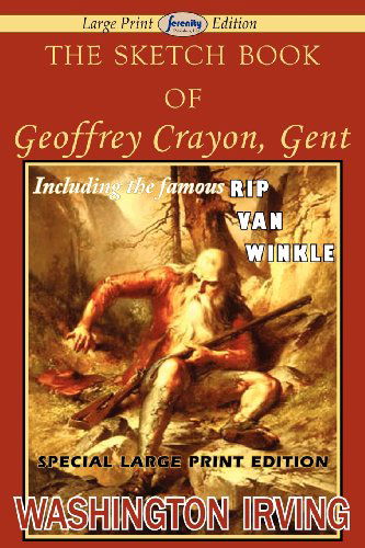 The Sketch Book of Geoffrey Crayon, Gent - Washington Irving - Books - Serenity Publishers, LLC - 9781612428253 - December 10, 2012