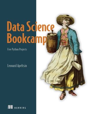 Data Science Bookcamp - Leonard Apeltsin - Books - Manning Publications - 9781617296253 - January 19, 2022