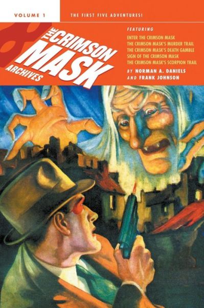 The Crimson Mask Archives, Volume 1 - Norman a Daniels - Books - Thrilling - 9781618273253 - December 12, 2017