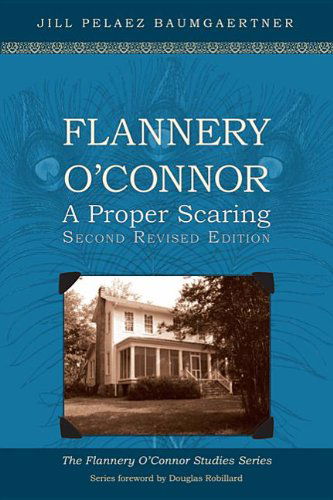 Cover for Jill Pelaez Baumgaertner · Flannery Oconnor: a Proper Scaring (Second Revised Edition) (Flannery O'connor Studies) (Taschenbuch) [Second Revised edition] (2013)