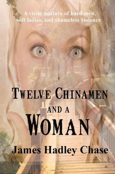 Cover for James Hadley Chase · Twelve Chinamen and a Woman (Paperback Bog) (2013)