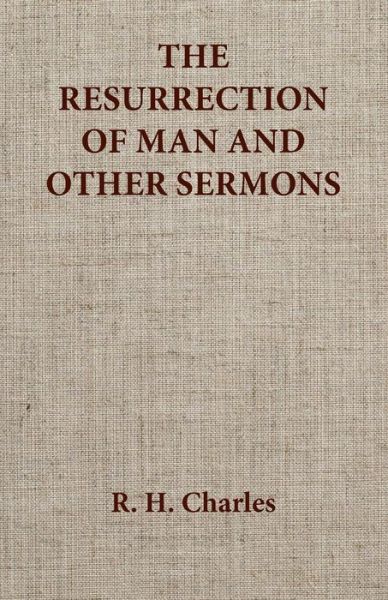 Cover for R H Charles · The Resurrection of Man and Other Sermons (Pocketbok) (2015)