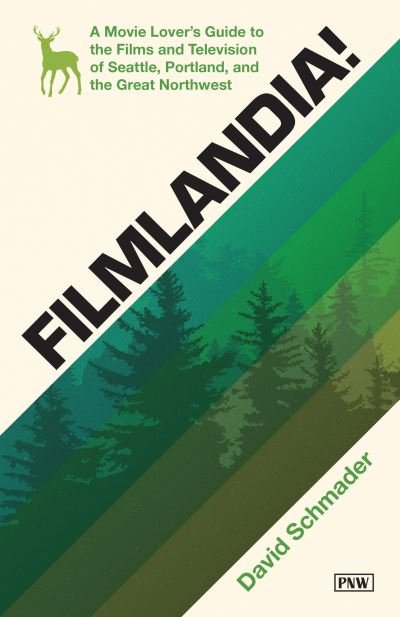 Cover for David Schmader · Filmlandia!: A Movie Lover's Guide to the Films and Television of Seattle, Portland, and the Great Northwest (Taschenbuch) (2023)