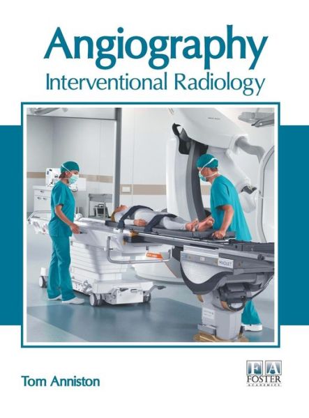 Cover for Tom Anniston · Angiography Interventional Radiology (Hardcover Book) (2019)