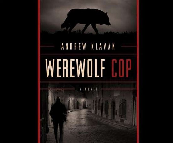 Cover for Andrew Klavan · Werewolf Cop (CD) (2015)
