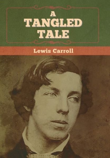 Cover for Lewis Carroll · A Tangled Tale (Gebundenes Buch) (2022)