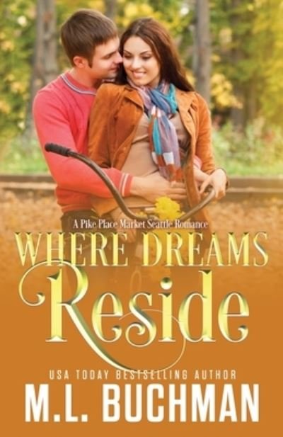 Cover for M L Buchman · Where Dreams Reside: a Pike Place Market Seattle romance - Where Dreams (Pocketbok) (2021)