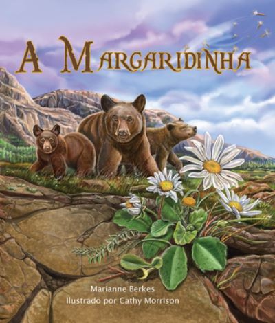 A Margaridinha  [Portuguese Edition] - Marianne Berkes - Books - Arbordale Publishing - 9781643514253 - February 10, 2014