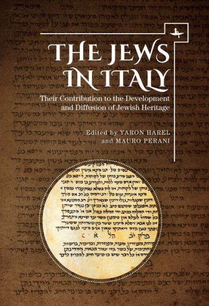 The Jews in Italy: Their Contribution to the Development and Diffusion of Jewish Heritage - - Books - Academic Studies Press - 9781644690253 - August 22, 2019
