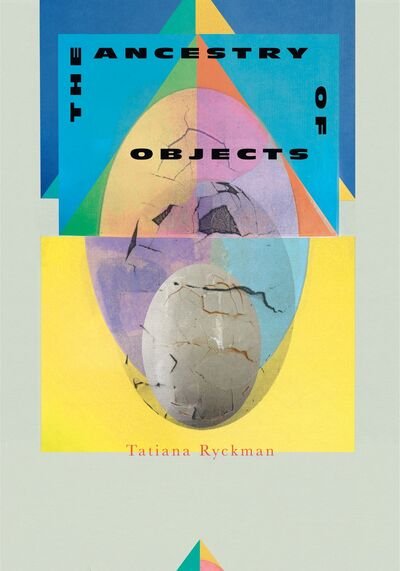 Cover for Tatiana Ryckman · The Ancestry of Objects (Pocketbok) (2020)