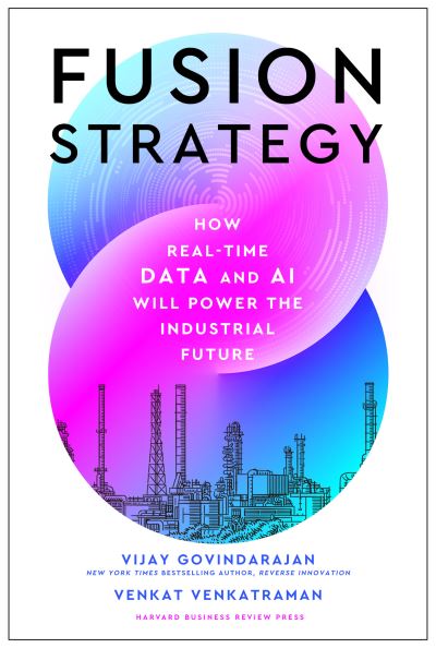 Cover for Vijay Govindarajan · Fusion Strategy: How Real-Time Data and AI Will Power the Industrial Future (Innbunden bok) (2024)